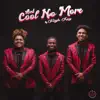 The Real High Key - Ain't Cool No More - Single